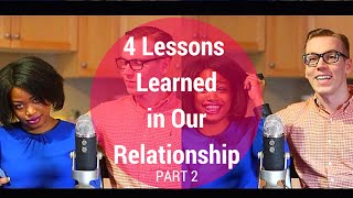 4 lessons Learned In Our Relationship (Part 2)