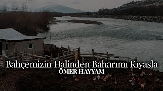 Bahçemizin Halinden Baharımı Kıyasla ~ Ömer Hayyam [Şiir]