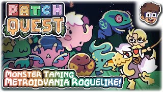 MONSTER TAMING ROGUELIKE METROIDVANIA!! | Let's Try: Patch Quest