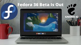 Fedora 36 Beta Is Out with GNOME 42