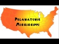 How to Say or Pronounce USA Cities — Pelahatchie, Mississippi