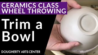 Trim a Bowl on the Potters Wheel