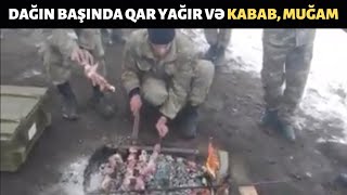 Murov dağda, Kəlbəcərdə qarın içində kabab çəkmək və muğam oxumaq. Ön cəbhədən görüntülər