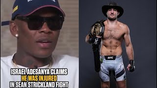 Israel Adesanya Claims He was injured in Sean Strickland Fight and could not do