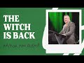 The Witch Is Back | Tim Dilena