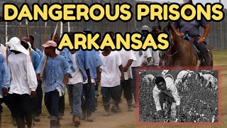 Arkansas’s Most Dangerous Prisons: Inside America’s Forgotten War Zones