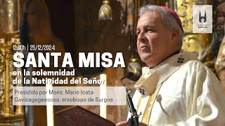 Santa Misa en la Solemnidad de la Natividad del Señor (25/12/2024)