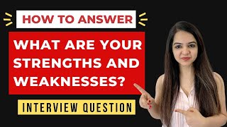 What are your Strengths & Weaknesses? |Job Interview Question & Answer for Freshers and Experienced