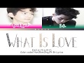 EXO-K (엑소케이) – WHAT IS LOVE (Color Coded Lyrics/Han/Rom/Eng/Pt-Br)