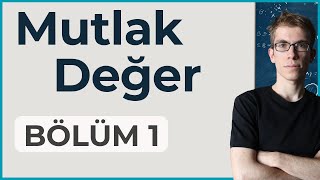 Mutlak Değer - 1 | Eksiksiz, Ezbersiz