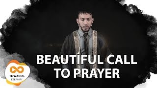 Beautiful Call To Prayer | Towards Eternity