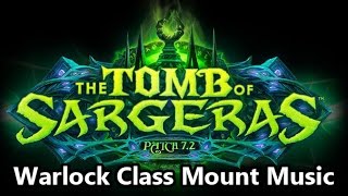 Warlock Class Mount Music - Legion Patch 7.2