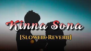 Kinna Sona [Slowed+Reverb] || Kinna Sona Lofi || Kinna Sona || Bhaag Johnny || Prabir's Lofi