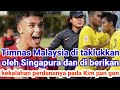 Malaysia Di taklukkan oleh Singapura dan di beri kekalahan perdana pada Kim pan gon