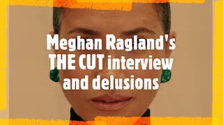 Meghan Ragland's THE CUT interview and delusions