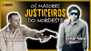 Vilmar Gaia e Floro Novais: Os Dois Maiores Justiceiros do Nordeste