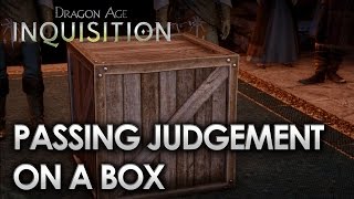 Dragon Age Inquisition - Passing Judgement on a Box [All Options]