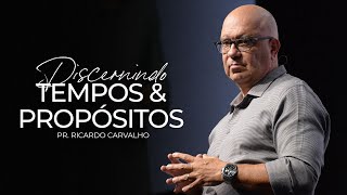 Discernindo Tempos & Propósitos | Pr. Ricardo Carvalho | Mananciais RJ