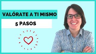 Cómo Valorarse A Uno Mismo En 5 Pasos