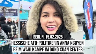 15.2.2025 Berlin Anna Nguyen bei AfD Wahlkampf im vietnamesischen Markt Dong Xuan Center Lichtenberg