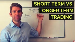 Is Short Term Trading or Long Term Trading Better? Longer Term Trading vs Day Trading 👊