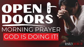 NEW DOORS ARE OPENING! 🚪 A Powerful Morning Prayer for Divine Breakthrough