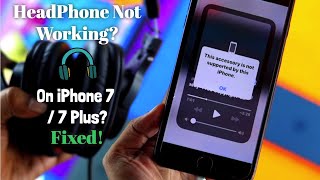 Fix - iPhone 7/7 Plus Headphones Not Working! [iOS 15]