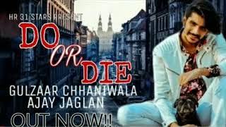 Do Or Die :- Gulzaar Chhaniwala || New Haryanvi Song 2020 || Govind Dholera , Gulzaar New Song ||
