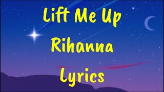 Lift Me Up - Rihanna Lyrics