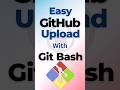 easy github upload using git bash. #git #github #githublearning