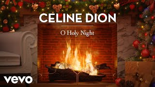 Céline Dion - O Holy Night (These Are Special Times Yule Log Edition)