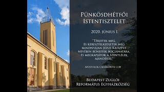 Pünkösdhétfői Istentisztelet 2020. június 1. Budapest-Zuglói Református Egyházközség