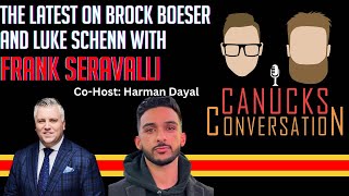 The latest on Brock Boeser & Luke Schenn with Frank Seravalli | Canucks Conversation - Feb 22, 2023