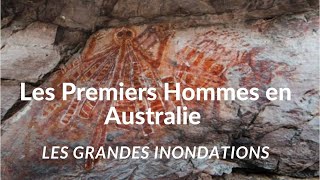 Les Premiers Hommes en Australie 2⁄2 - Les Grandes Inondations - Documentaire