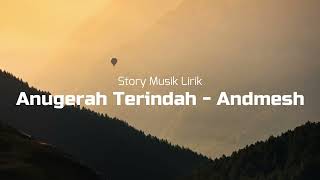 Anugerah Terindah · Andmesh (Lirik Musik)