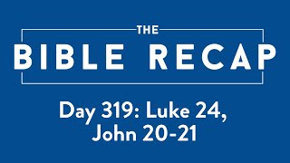 Day 319 (Luke 24, John 20-21)