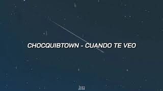 ChocQuibTown - Cuando Te Veo (LETRA)