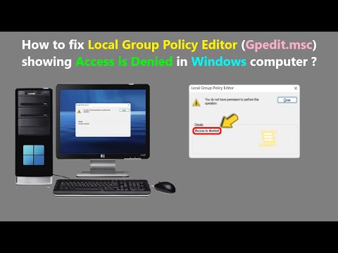 How to fix Local Group Policy Editor (Gpedit.msc) showing Access is Denied in Windows computer ?