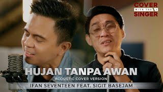HUJAN TANPA AWAN - SIGIT BASEJAM Ft IFAN SEVENTEEN | COWIS #36 (Cover Version)
