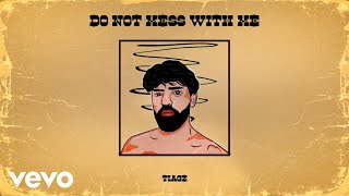 Tiagz - DO NOT MESS WITH ME (Official Audio)