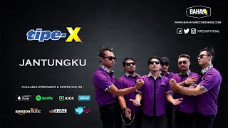 Tipe-X - Jantungku (Official Audio)