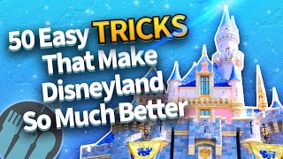 50 Easy Tricks That Make Disneyland So Much Better