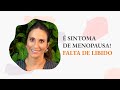 É SINTOMA DE MENOPAUSA: FALTA DE LIBIDO