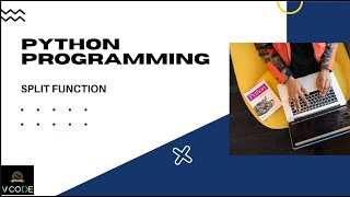 SPLIT FUNCTION - PYTHON | V-CODE | CSI | VIT-AP