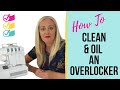 How To Clean & Oil An Overlocker | Give Your Overlocker A Spa Day