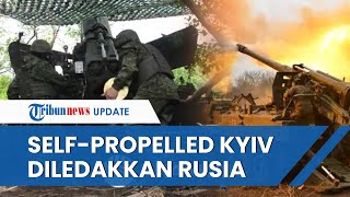 KEJAM! Self Propelled Ukraina Tembaki Warga Sipil, Kini Diledakkan oleh Senjata 'Haycinth' Rusia