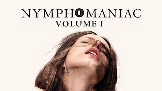 Nymphomaniac 1 2013 | Psychological Drama | Full Length Movie In English