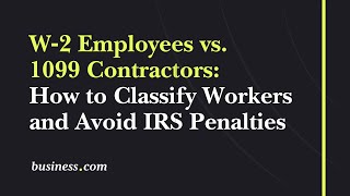 W-2 vs. 1099: A Comprehensive Guide to Classifying Employees and Contractors