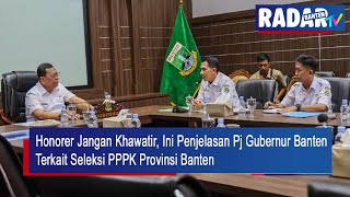 Honorer Jangan Khawatir, Ini Penjelasan Pj Gubernur Banten Terkait Seleksi PPPK Provinsi Banten