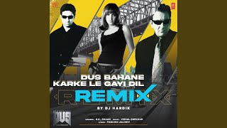 Dus Bahane Karke Le Gayi Dil Remix (Remix By Dj Hardik)